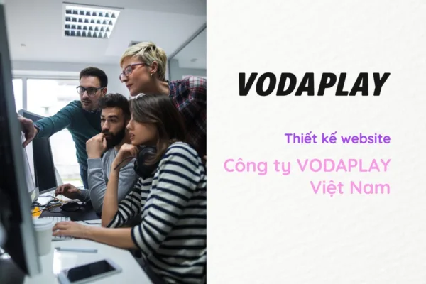 Dự án thiết kế website Công ty VODAPLAY Việt Nam